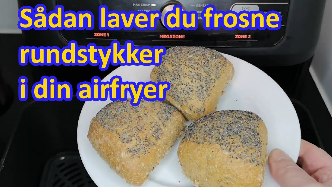 S&aring;dan laver du frosne rundstykker i din airfryer
