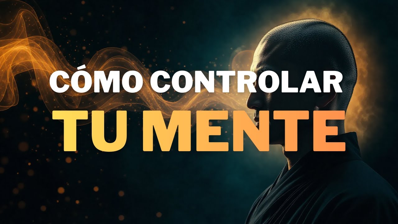 Cómo Controlar Tu Mente | Las 5 Técnicas del Buda para Dominar Pensamientos Negativos