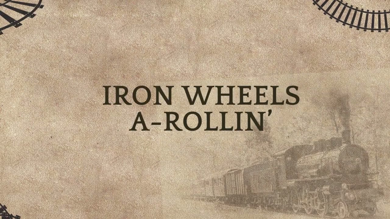 Iron Wheels A-'Rollin- Lyric Video