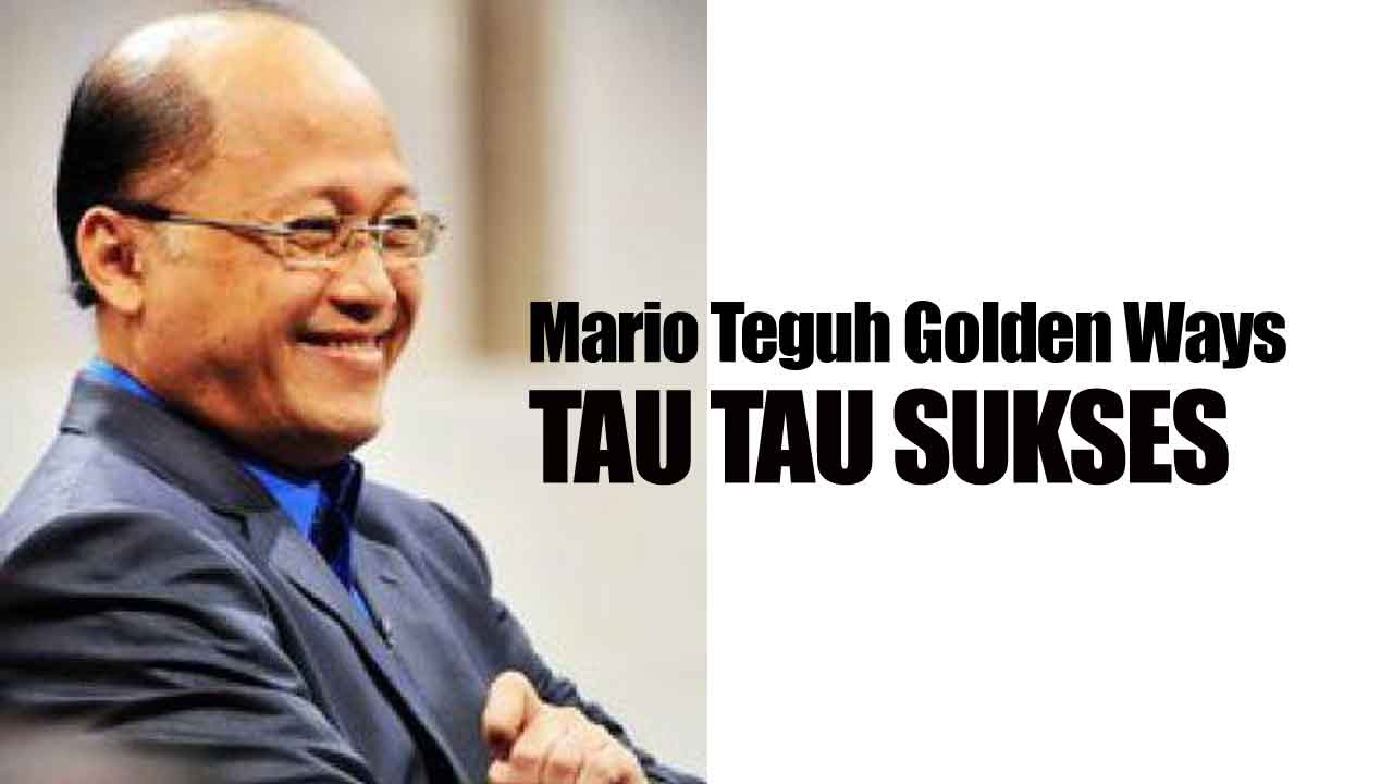 Mario Teguh Golden Ways [MTGW] Terbaru 2014 - TAU TAU SUKSES
