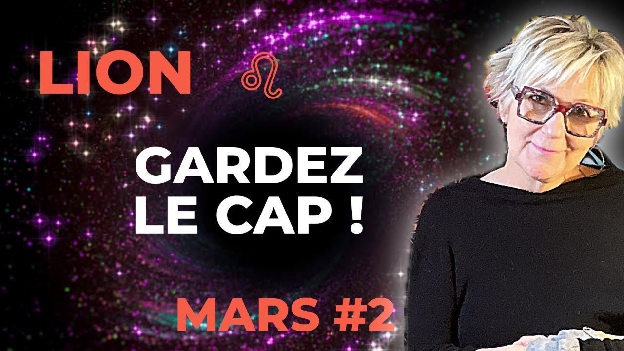 LION Mars 2026♌️ Vous êtes Sur la Bonne voie ! ✨ – Prédictions tarot