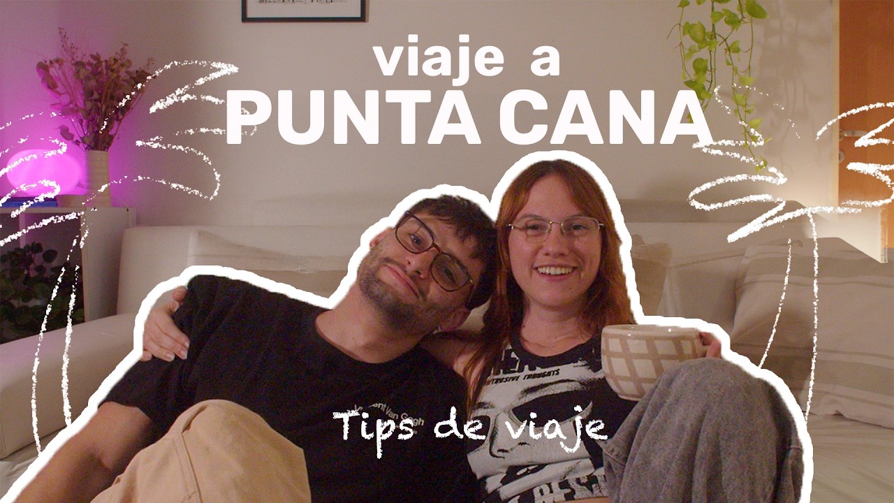 ✈️ VIAJE A PUNTA CANA  | Cómo organizamos todo para hacerlo BARATO 🌴💸 | Parte 1