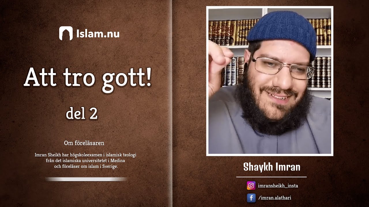 Att tro gott | del 2 av 4 | Shaykh Imran