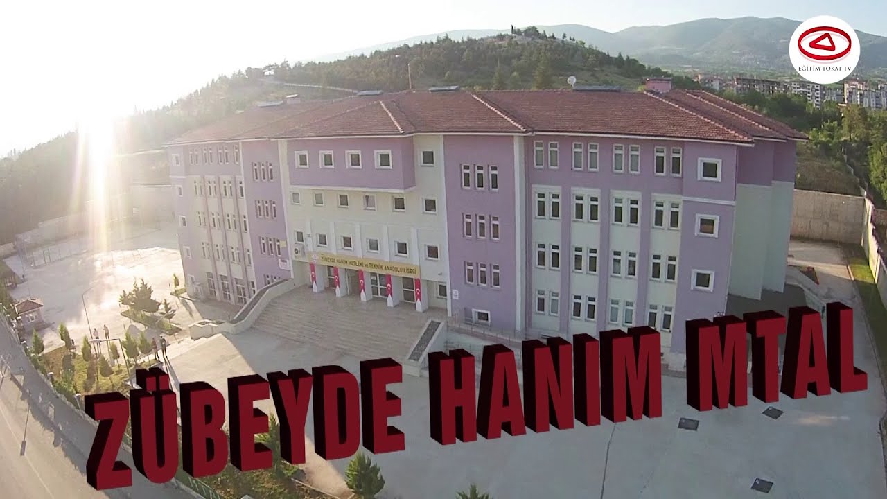 EĞİTİM TOKAT TV - ZÜBEYDE HANIM MTAL TANITIM FİLMİ