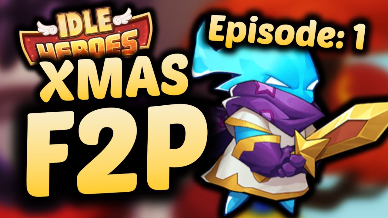 F2P IS BACK!!! - Episode 1 - The 2021 Christmas IDLE HEROES F2P Series