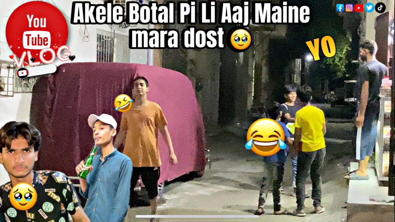 Akele Botal Pi Li Aaj Maine mara dost 🥹