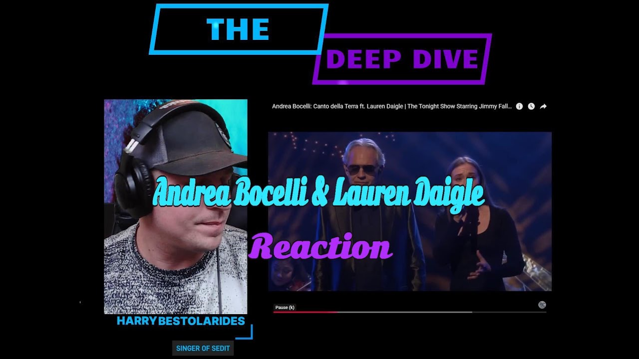 Andrea Bocelli - Canto della Terra ft. Lauren Daigle REACTION (THE DEEP DIVE) Episode 44