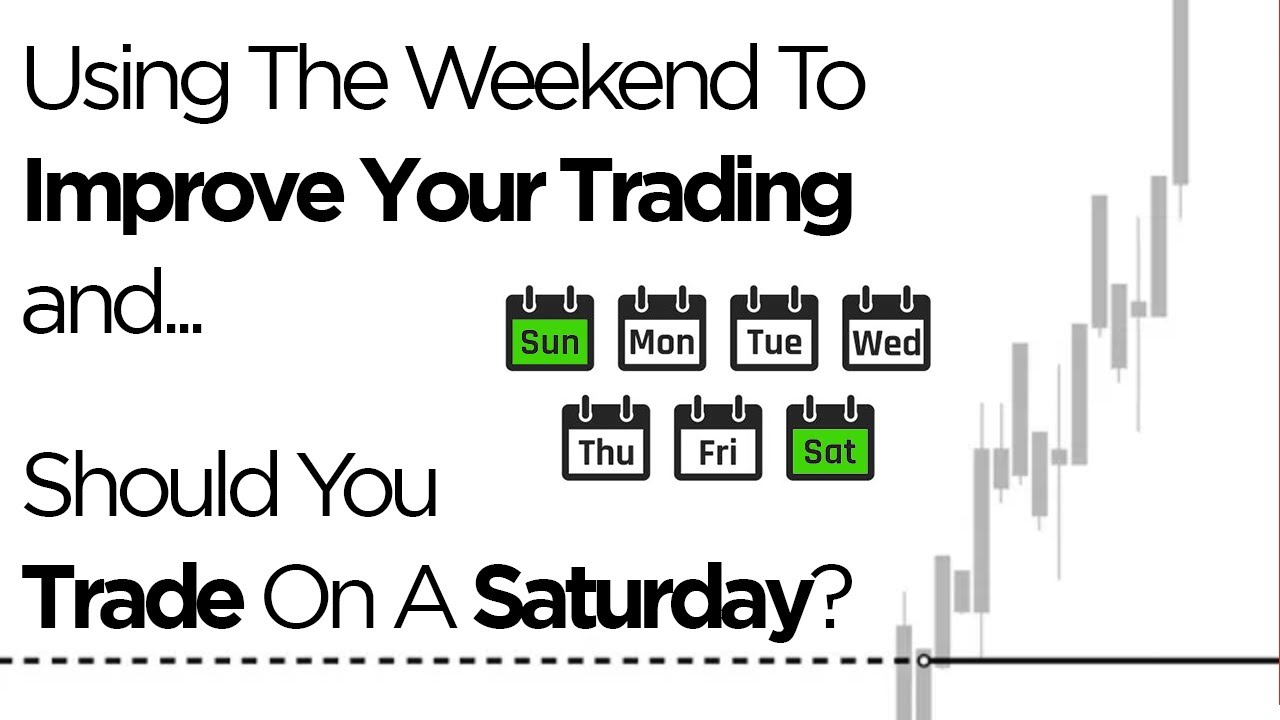 How To Use The Weekend To Improve Your Trading Performance!