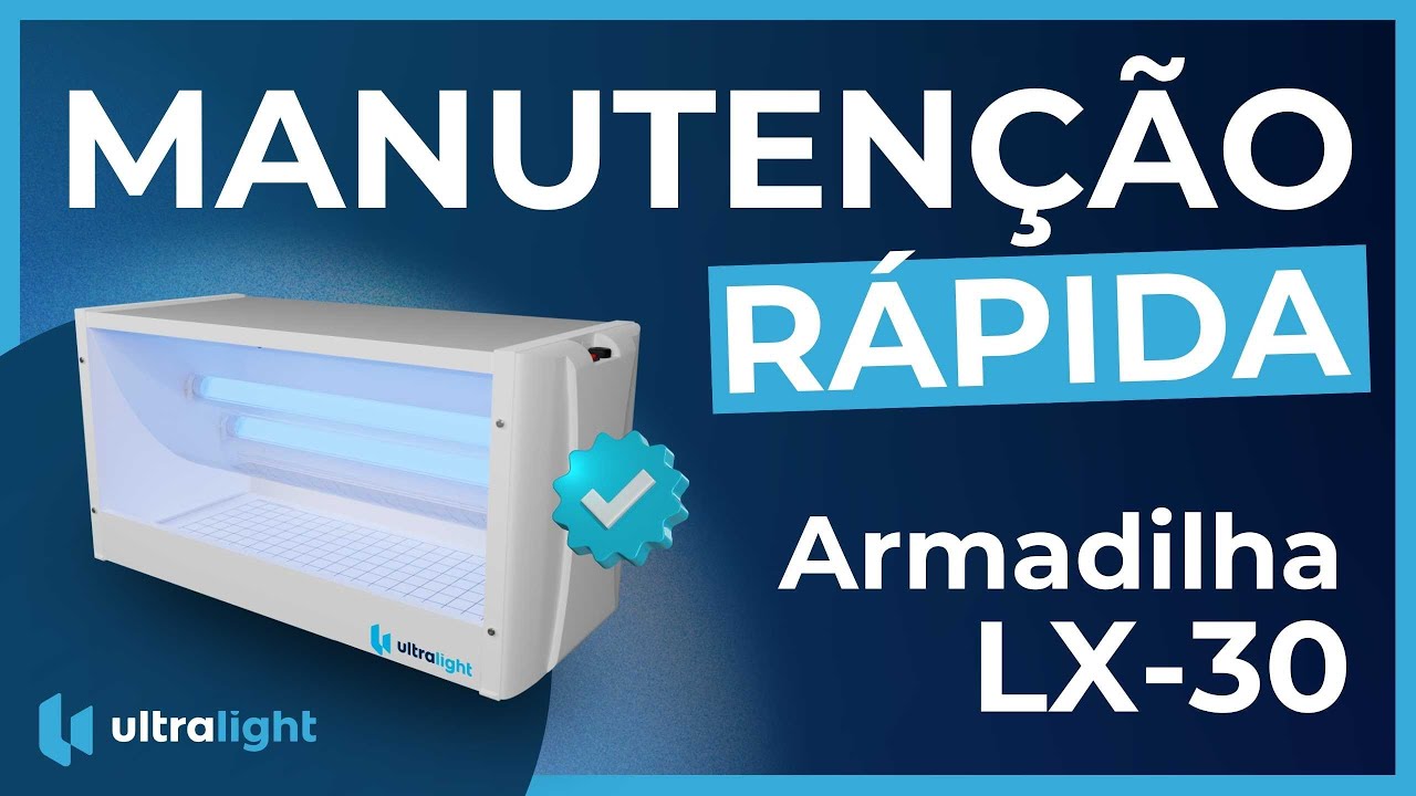 Manutenção Rápida | Armadilha Luminosa Ultralight LX-30