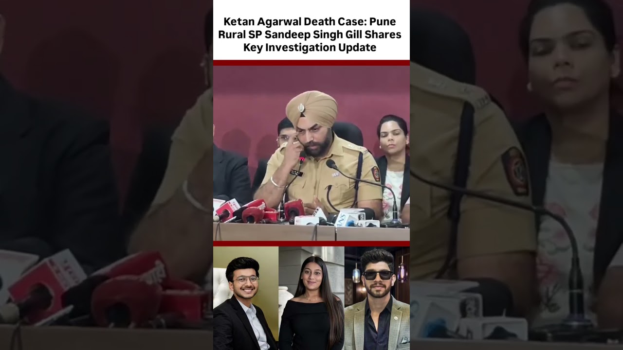 Ketan Agarwal Death Case: Pune Rural SP Sandeep Singh Gill Shares Key Investigation Update