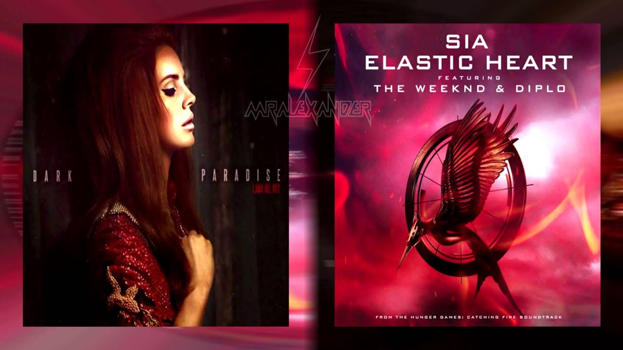 Lana del Rey Vs. Sia - Dark Paradise [Elastic Heart Mashup By Mr Alexander]