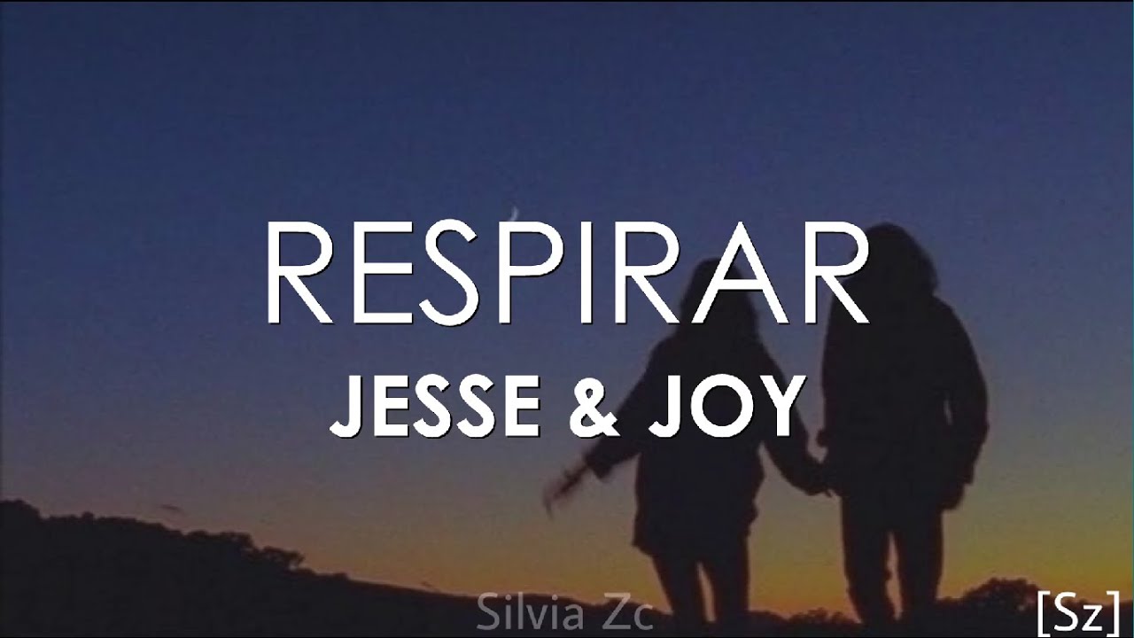 Jesse & Joy - Respirar (Letra)
