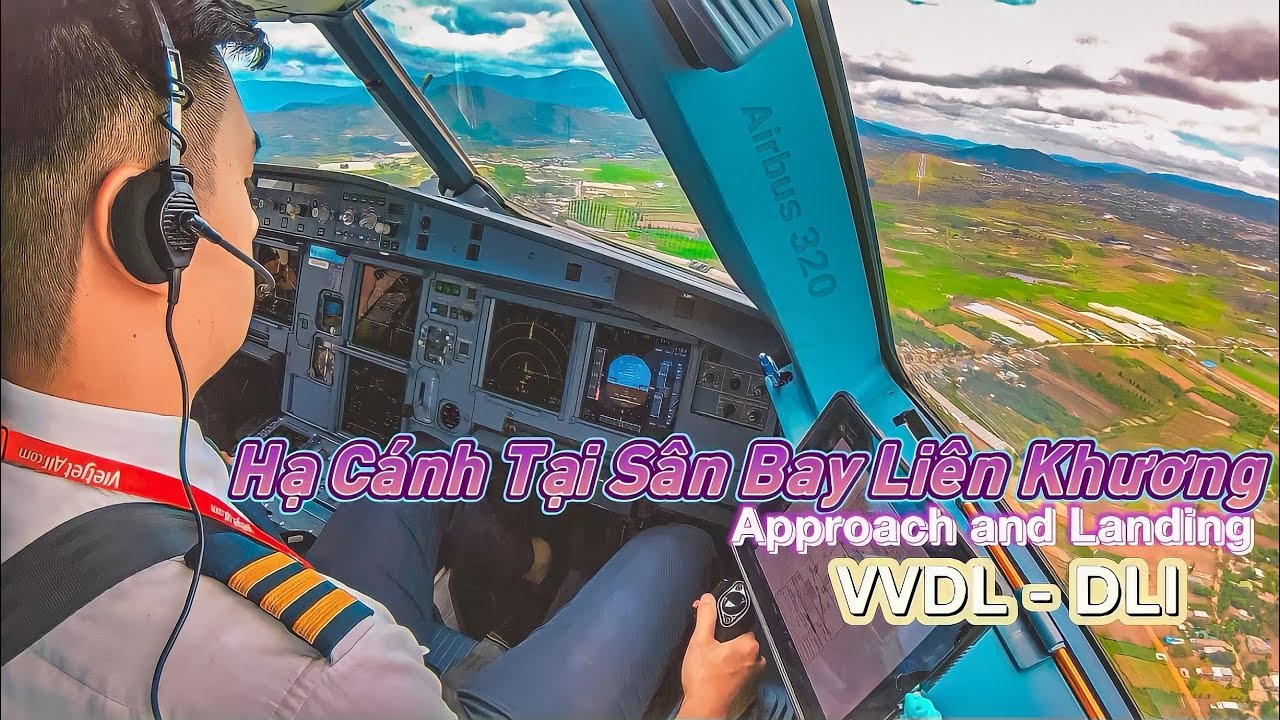 Góc Nhìn Từ Buồng Lái Phi Công Hạ Cánh Tại Sân Bay Liên Khương I Landing At VVDL #Pilot'sview