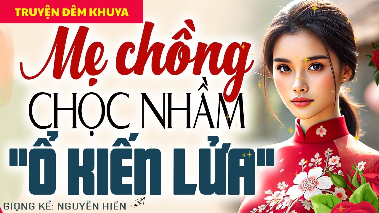 TƯỞNG CON DÂU DỄ BẮT NẠT MẸ CHỒNG HẢ HÊ CHÈN ÉP, AI NGỜ CHỌC NHẦM “Ổ KIẾN LỬA”... NHẬN KẾT ĐẮNG