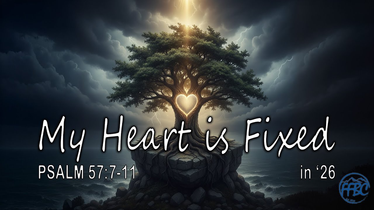 My Heart is Fixed (Part 2) - Fixed Hearts and Firm Faith
