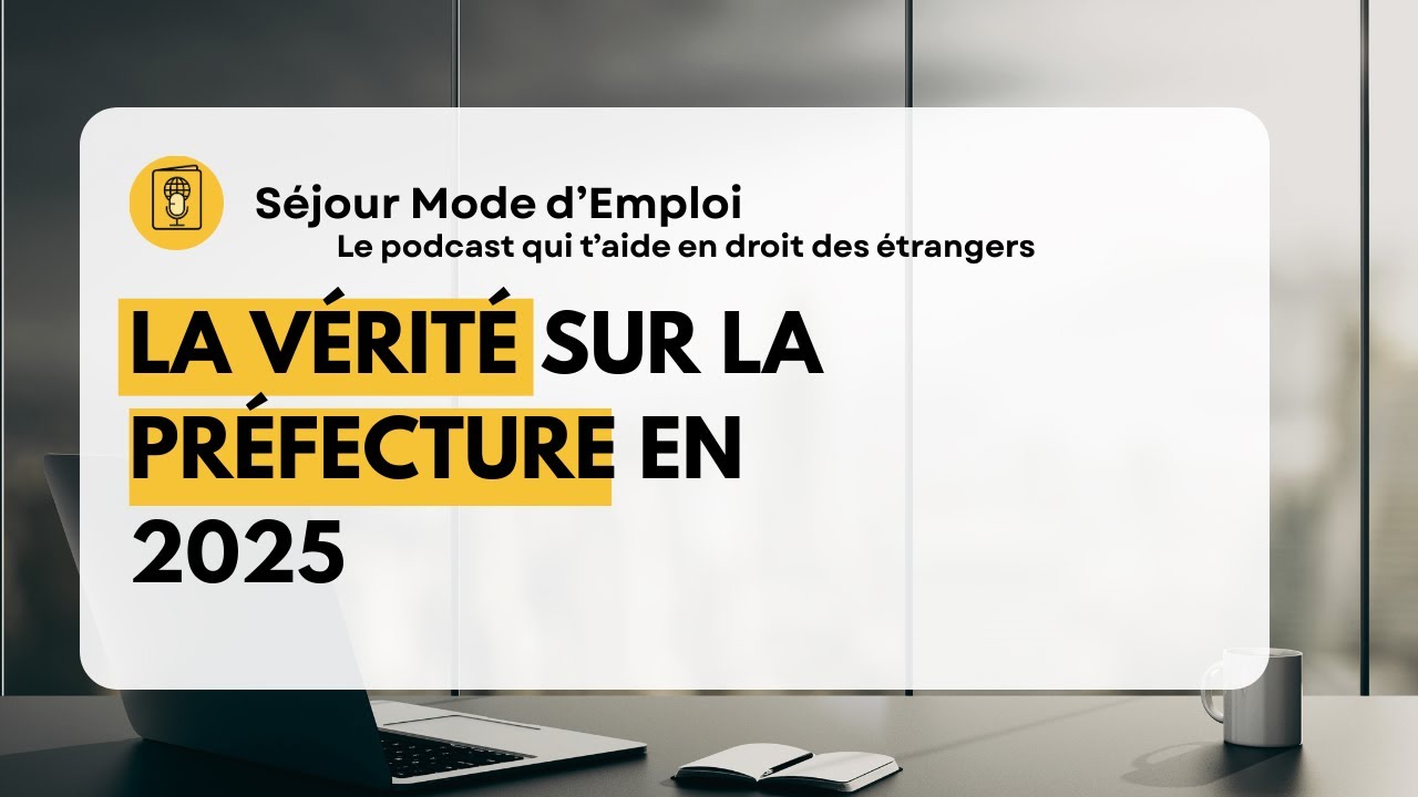 LA VERITE SUR LA PREFECTURE EN 2025 (Séjour mode d'emploi - Episode 4)