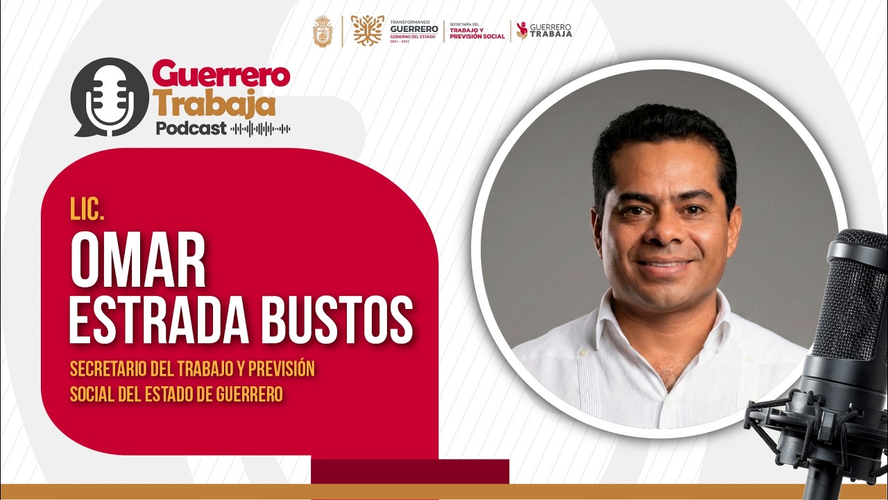 Guerrero Trabaja | Ep. 5 Movilidad Laboral: oportunidades con respaldo institucional
