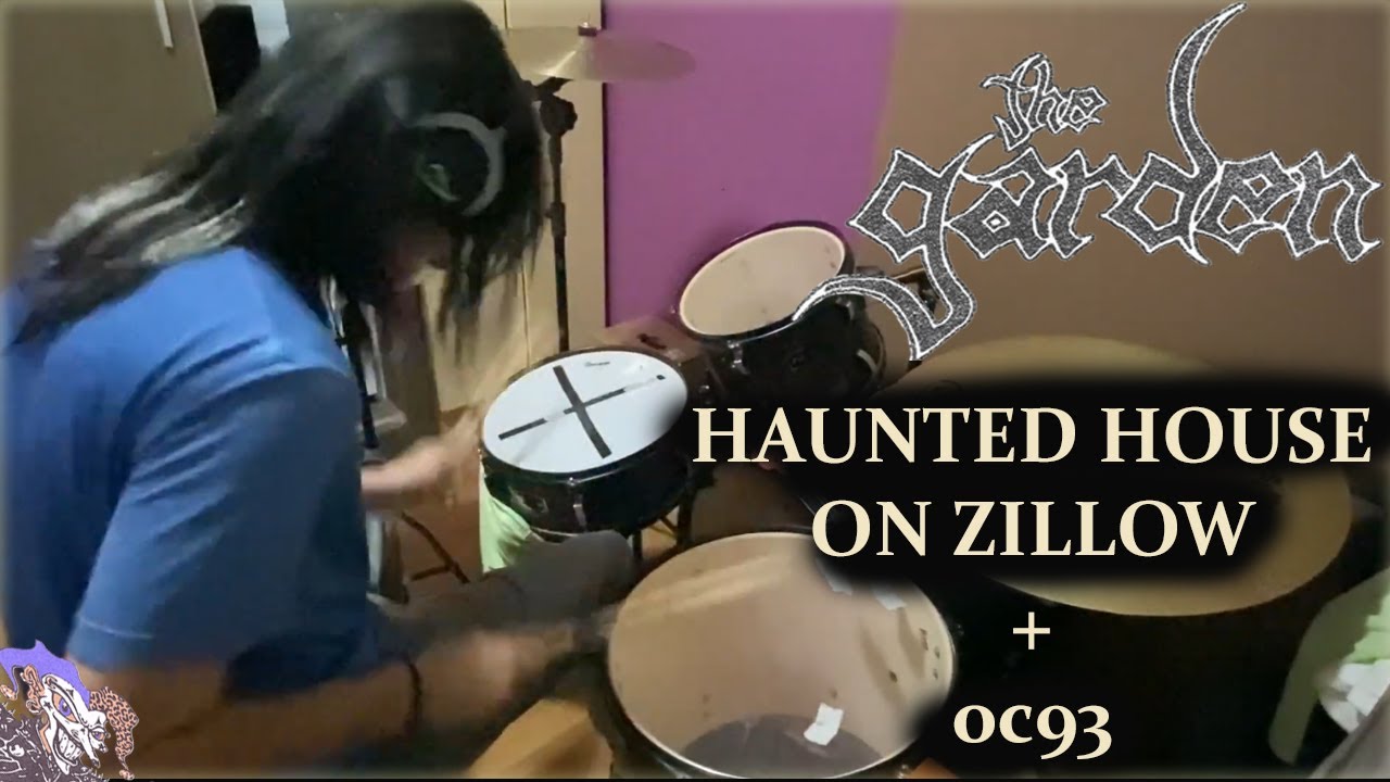 The Garden - Haunted House on Zillow (Drum Cover) + bonus OC93