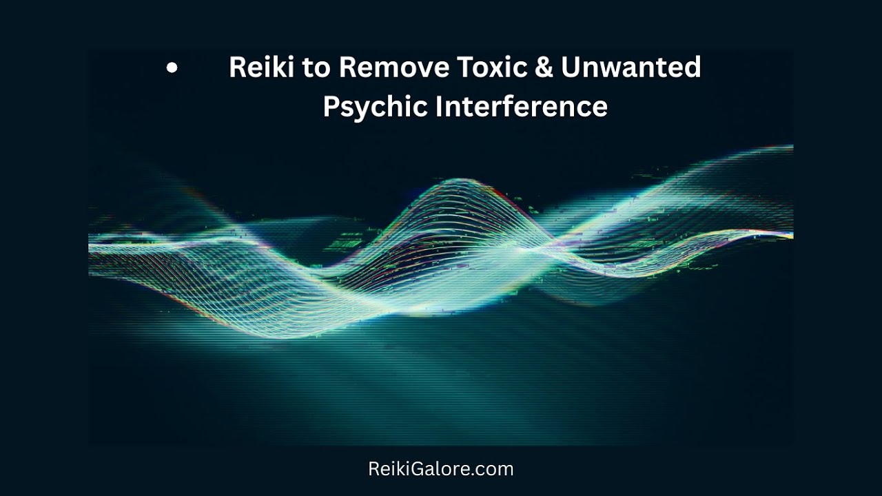 Finally Feel Like Yourself Again &mdash; Reiki to Clear Toxic Psychic Interference