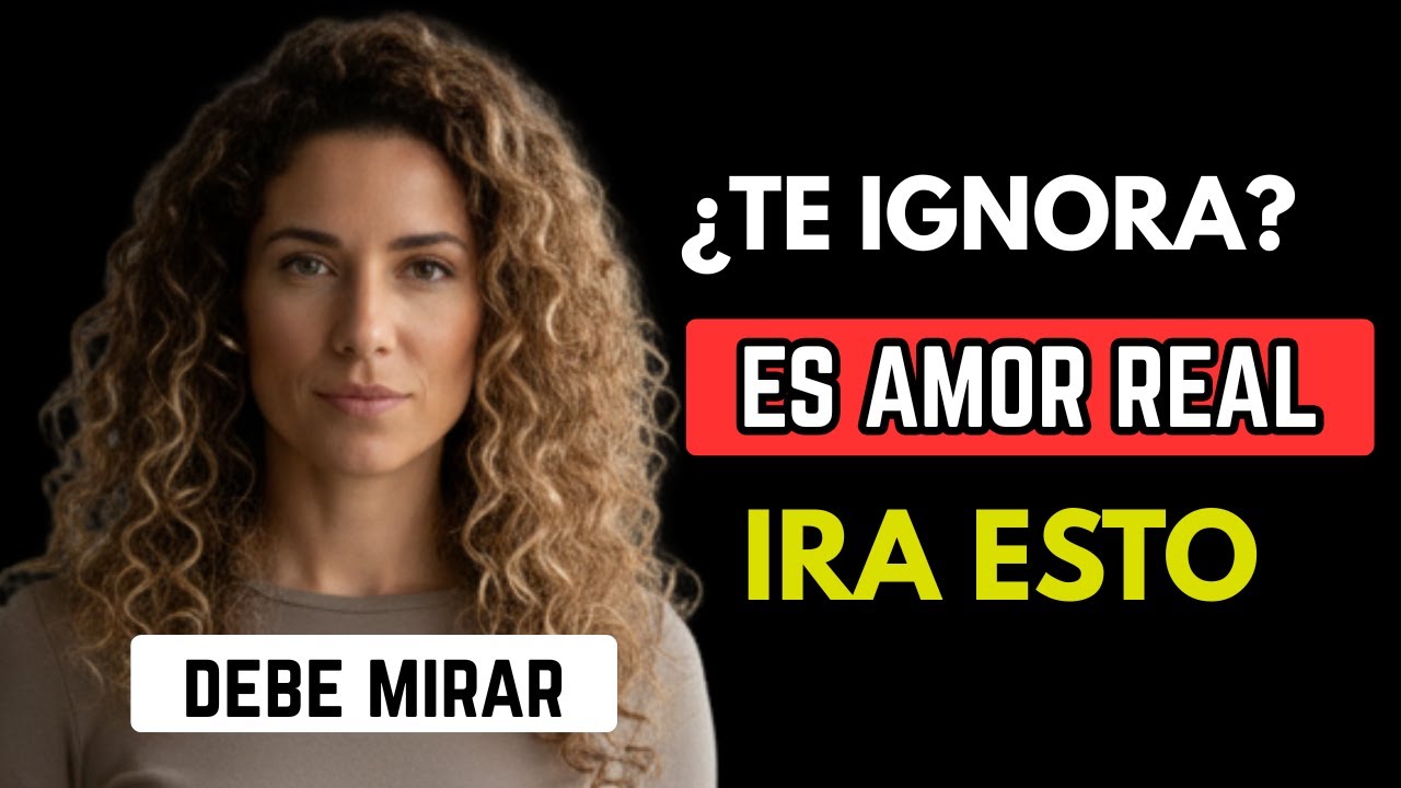 Si ella te AMA pero te IGNORA, es por ESTO (No cometas el error)