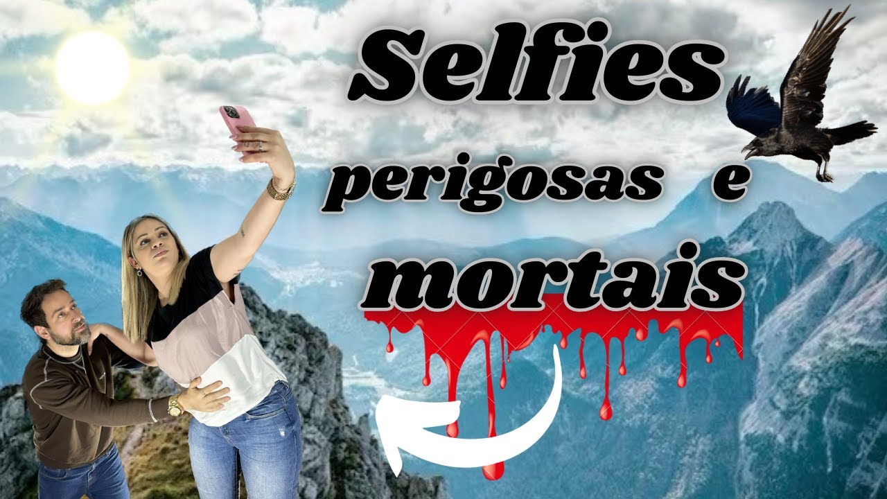 SELFIES perigosas e MORTAIS