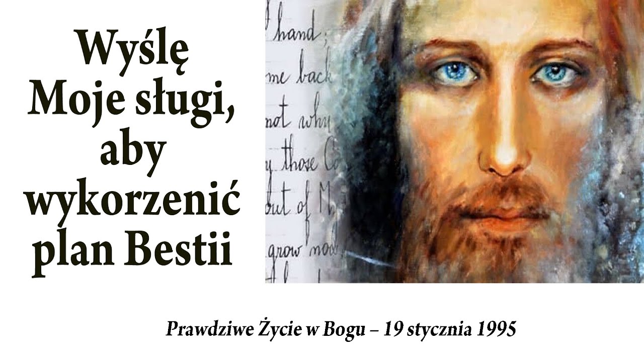 1995-01-19 | WYŚLĘ MOJE SŁUGI ABY WYKORZENIĆ PLAN BESTII | Prawdziwe Życie w Bogu | Vassula Rydén