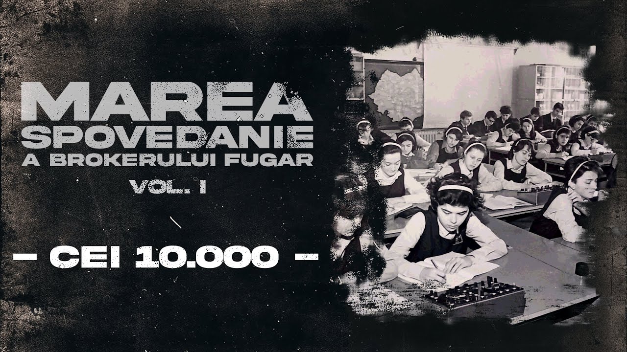 Episodul II - Cei 10.000 | Marea Spovedanie a Brokerului Fugar Vol. I