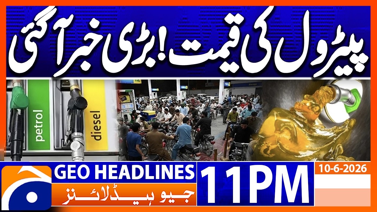 Petrol Prices Updates | 11PM Headlines Geo News (10th June 2026)