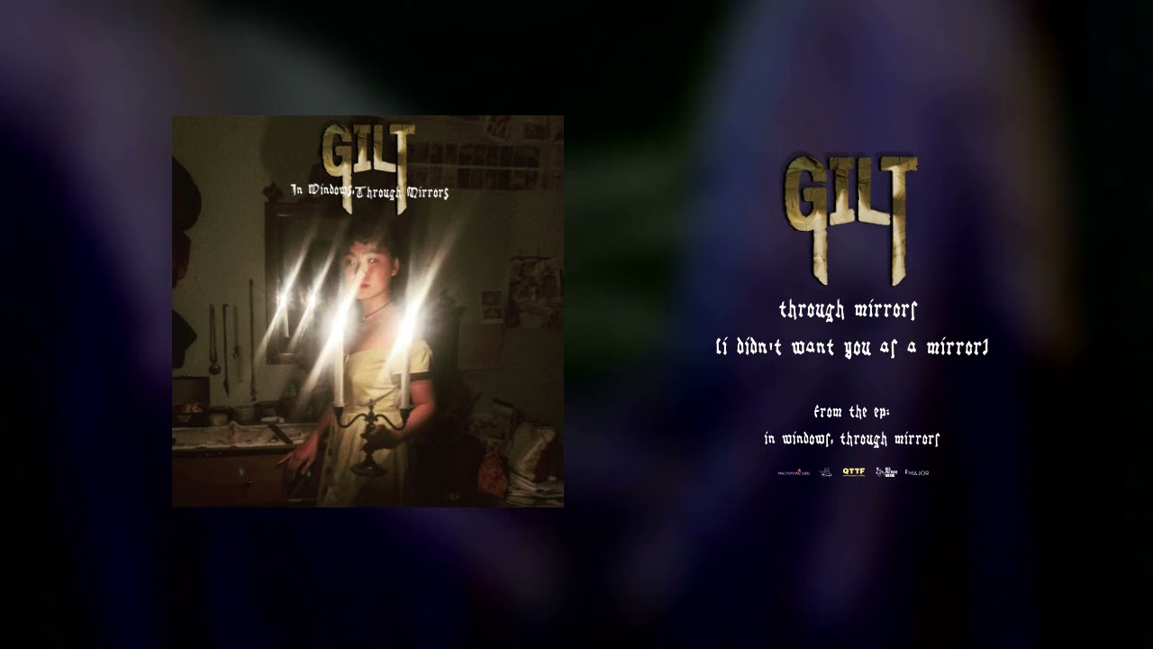 GILT - Through Mirrors (I Didn't Want You As A Mirror) - Visualizer