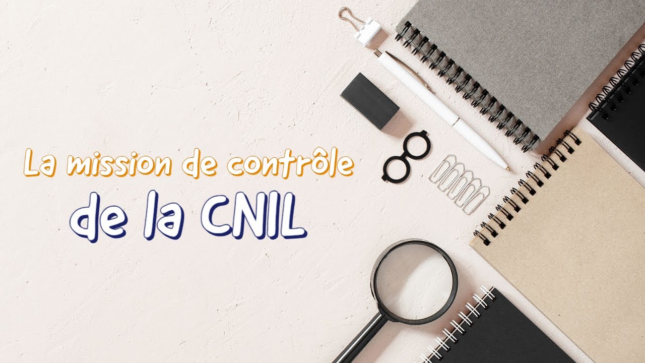 RGPD : la mission de controle de la CNIL