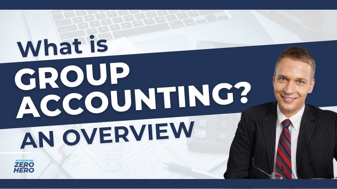 What is Group Accounting? | Overview of group accounting under IFRS