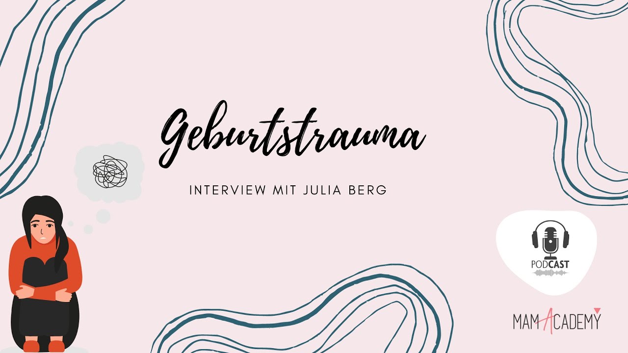 #89 Geburtstrauma &ndash; Ein Interview mit Traumatherapeutin Julia Berg