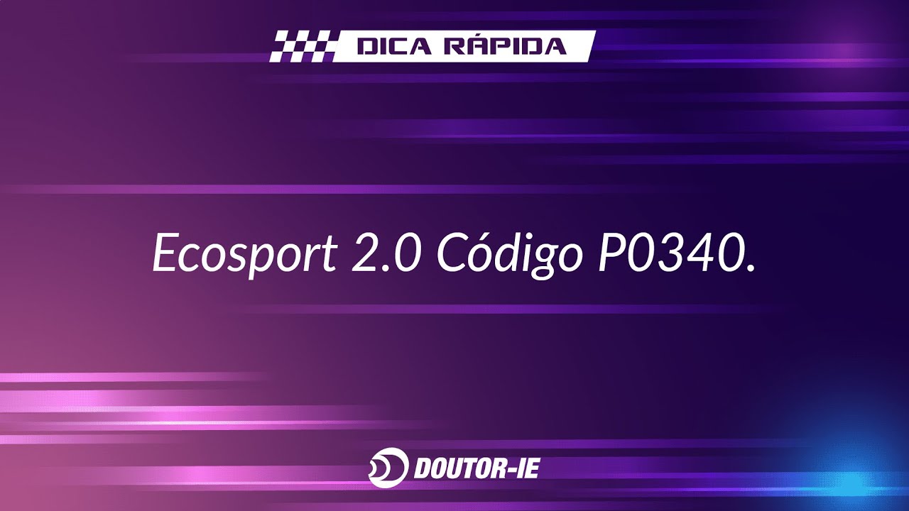 Ecosport 2.0 Código P0340 | Doutor-IE