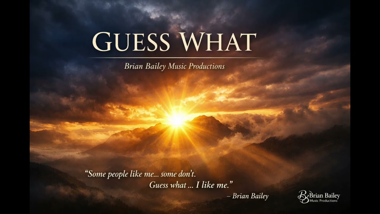 Guess What / Brian Bailey Music Productions