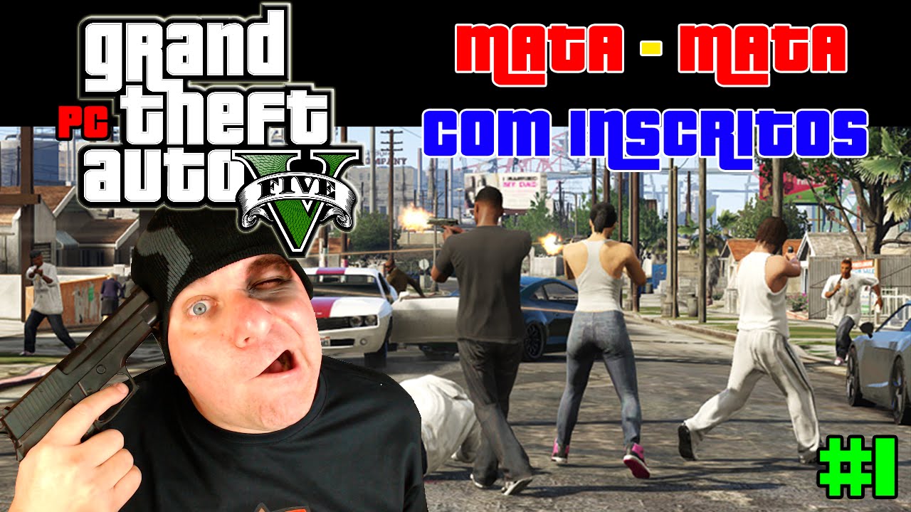 GTA V (PC) C/ INSCRITOS #1 | MATA-MATA