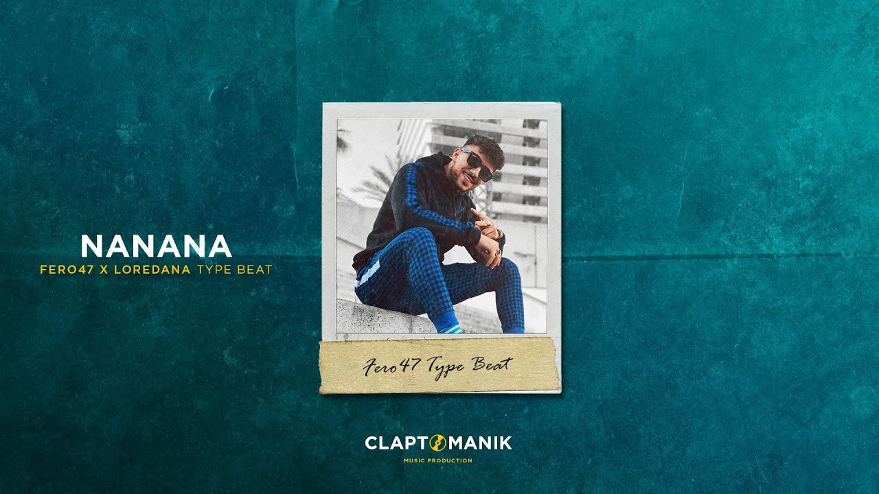NANANA - Fero47 feat Loredana Type Beat | prod. Claptomanik