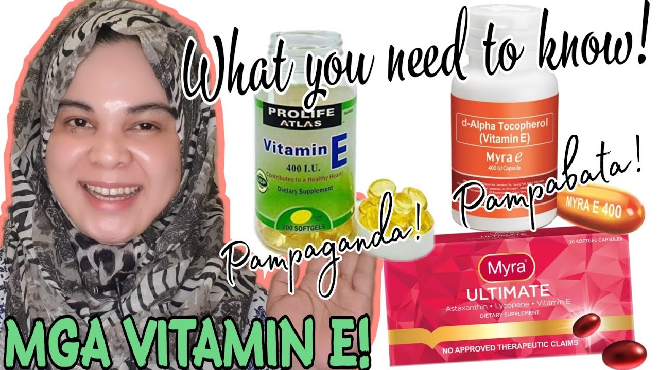 MGA SIKAT NA VITAMIN E PERO ALIN ANG MAGANDANG GAMITIN?! | KILALANIN NATIN ISA ISA!