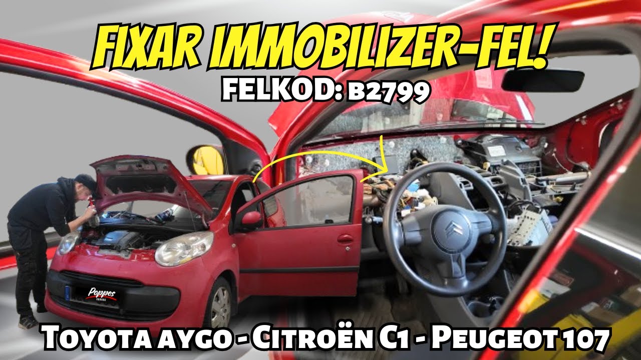 IMMOBILIZER-FEL! (Startspärr) - Felkod: B2799 Citroën C1 Peugeot 107 Toyota Aygo 