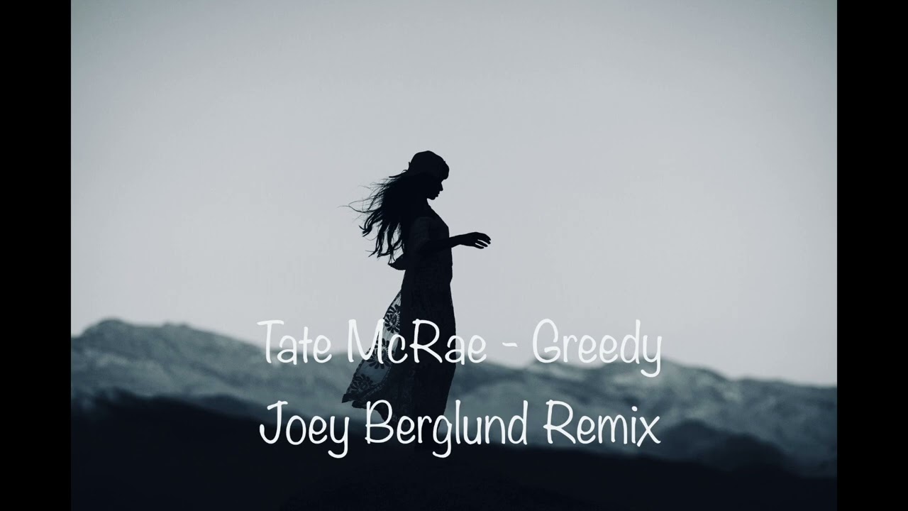 Tate McRae - Greedy (Joey Berglund Remix)