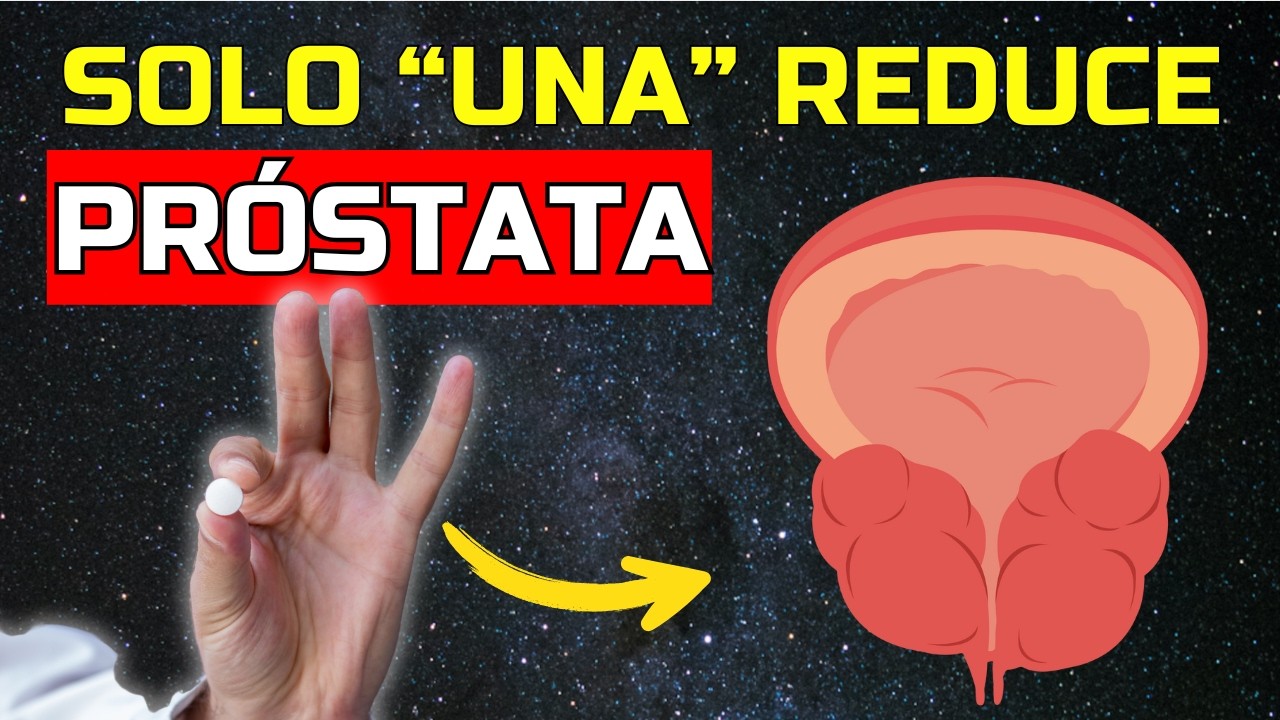5 Pastillas para la PROSTATA AGRANDADA  | S&oacute;lo UNA Funciona