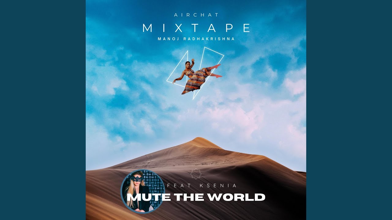 Mute The World (feat. Ksenia Almasovna)