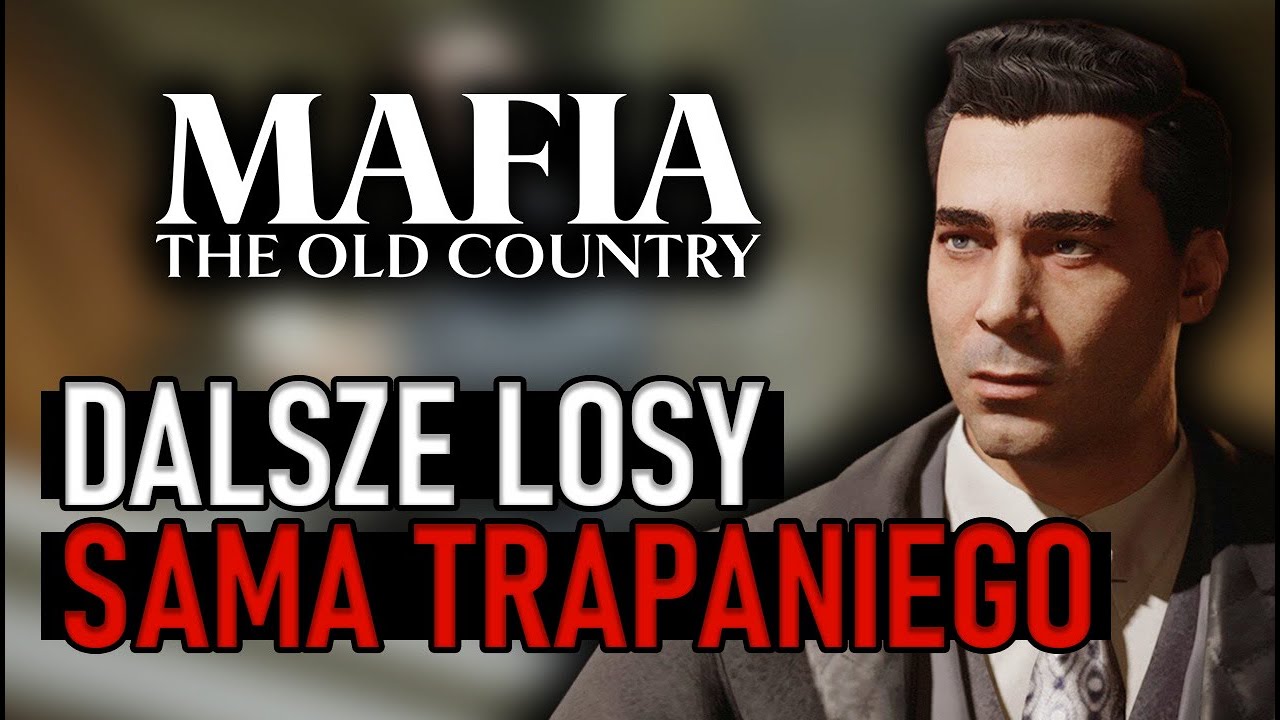 Dalsze losy SAMA TRAPANIEGO po Mafia The Old Country
