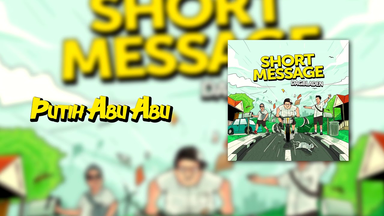 SHORT MESSAGE - PERTEMPURAN PUTIH ABU ABU (DAGBLADEN ALBUM)