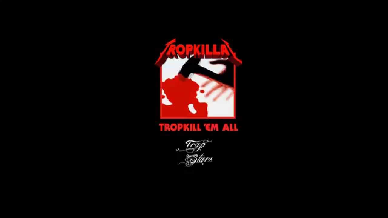 Tropkillaz - TROPKILL'EM ALL Mixtape