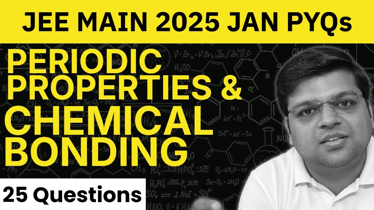 JEE Main 2025 Jan PYQs | Periodic Properties & Chemical Bonding | Chaitanya Sir - DexterChem