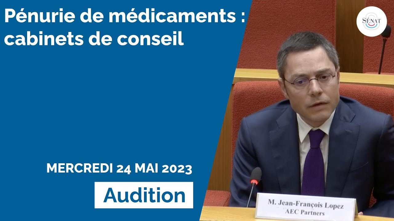 Pénurie de médicaments : audition de cabinets de conseil