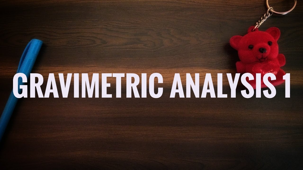 INTRODUCTION TO GRAVIMETRIC ANALYSIS