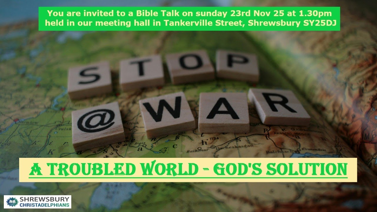 94.25 “A Troubled World God’s Solution” A Bible Truth Talk by Bro. P. Newton (Nantwich Ecc) 23/11/25