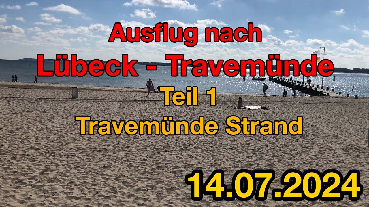 Ausflüge im Norden - Travemünde Strand Teil 1 - 14.07.2024 -
