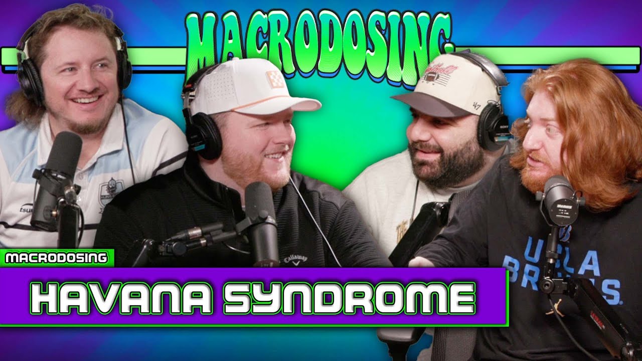 Is the CIA Covering Up The Havana Syndrome? (ft. Jerry & Blutman) | Macrodosing - March 10, 2026